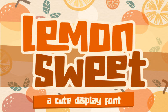 Lemon Sweet: A Quirky Chunky Display Font for Bold Campaigns